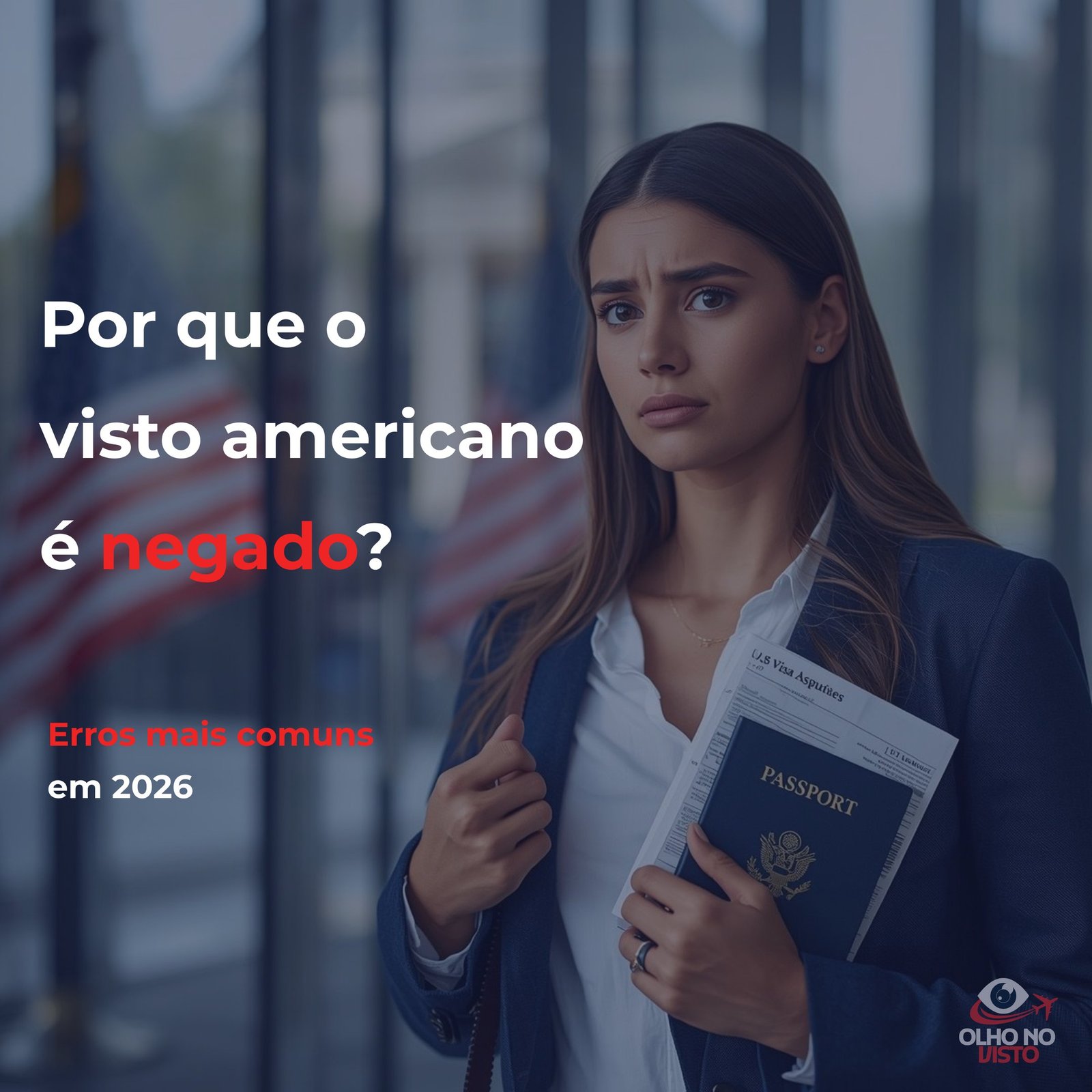 ❌ Por que o visto americano é negado?